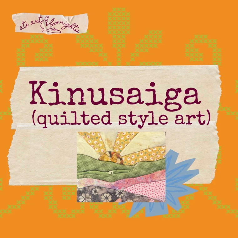 Kinusaiga (Quilted Style Art) — Hosted by ATX Art Nights