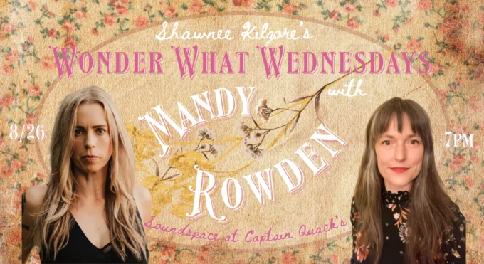 Event poster for Shawnee Kilgore's Wonder What Wednesdays