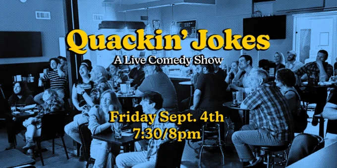Event poster for Quackin Jokes: South Austin's Best Comedy (Show)