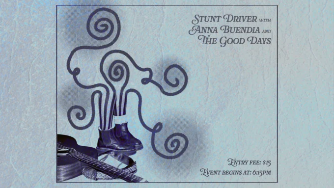 Event poster for Stunt Driver with Anna Buendia and the Good Days